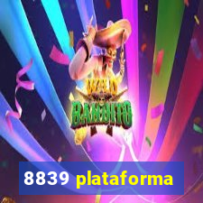 8839 plataforma